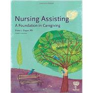 Nursing Assisting: A Foundation in Caregiving, 4th Edition 9781604250619