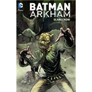Batman Arkham: Scarecrow 9781401260620