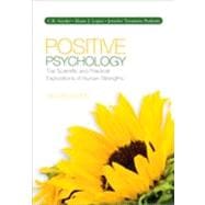 Positive Psychology : The Scientific and Practical Explorations of Human Strengths 9781412990622