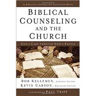 Biblical Counseling and the Church 9780310520627