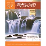 KJV Standard Lesson Commentary® Large Print Edition 2017-2018 9781434710628