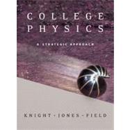 College Physics : A Strategic Approach with MasteringPhysics 9780805390629