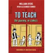 To Teach : The Journey, in Comics 9780807750629