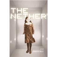 The Nether: A Play 9780810130630