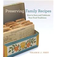 Preserving Family Recipes 9780820330631