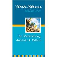 Rick Steves Snapshot St. Petersburg, Helsinki & Tallinn 9781631210631