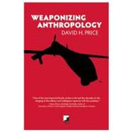 Weaponizing Anthropology 9781849350631