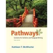 Pathways for Writing Scenarios Sentences and Paragraphs, (with MyWritingLab Pearson eText Student Access Code Card) 9780205220632