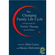 The Changing Family Life Cycle; A Framework for Family Therapy