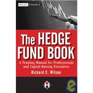 The Hedge Fund Book A Training Manual for Professionals and Capital-Raising Executives 9780470520635