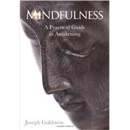 Mindfulness: A Practical Guide to Awakening 9781622030637