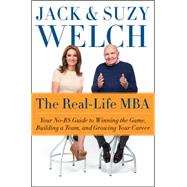 The Real-life MBA: Your No-bs Guide to Winning the Game, Building a Team, and Growing Your Career 9780062390639
