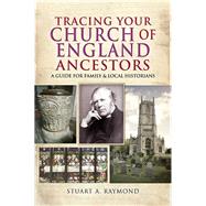 Tracing Your Church of England Ancestors 9781473890640