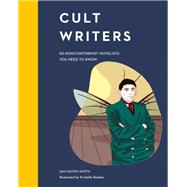 Cult Writers 50 Nonconformist Novelists You Need to Know 9780711250642
