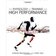 The Physiology of Training for High Performance 9780199650644