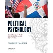 Political Psychology Neuroscience, Genetics, and Politics