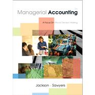 Managerial Accounting : A Focus on Ethical Decision Making