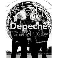 Depeche Mode: Faith & Devotion 9781786750648