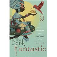 The Dark Fantastic 9781479800650