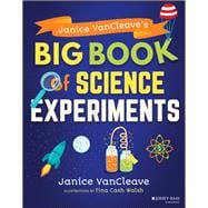 Janice Vancleave's Big Book of Science Experiments 9781119590651