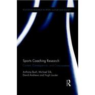 Sports Coaching Research: Context, Consequences, and Consciousness 9781138920651