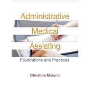 Administrative Medical Assisting Foundations and Practices 9780133430653