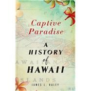 Captive Paradise A History of Hawaii 9780312600655