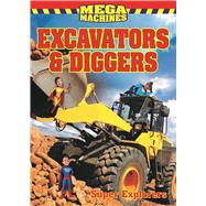 Excavators & Diggers Mega Machines 9781926700656