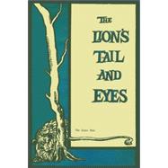 The Lion's Tail and Eyes: Poems Written Out of Laziness and Silence 9781935210658