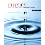 Physics for Scientists and Engineers A Strategic Approach, Vol. 2 (Chs 22-36) 9780134110660
