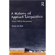 A History of Applied Linguistics: From 1980 to the present 9781138820661