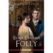 Lord Fenton's Folly 9781629720661