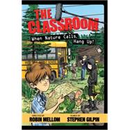 The Classroom When Nature Calls, Hang Up! 9781423150664