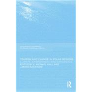 Tourism and Change in Polar Regions: Climate, Environments and Experiences 9781138880665