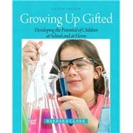 Growing Up Gifted Developing the Potential of Children at School and at Home 9780132620666