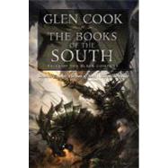 The Books of the South: Tales of the Black Company 9780765320667
