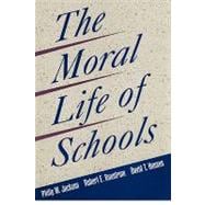 The Moral Life of Schools 9780787940669