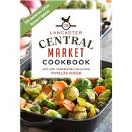 Lancaster Central Market Cookbook 9781680990669