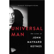 Universal Man: The Lives of John Maynard Keynes 9780465060672