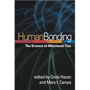 Human Bonding The Science of Affectional Ties 9781462510672