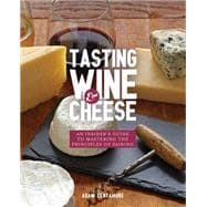 Tasting Wine & Cheese 9781631590672