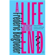 A Life Without End 9781642860672