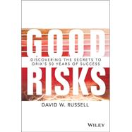 Good Risks: Discovering the Secrets to Orix's 50 Years of Success 9781118990674