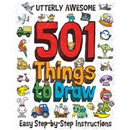 Utterly Awesome 501 Things to Draw 9781787000674