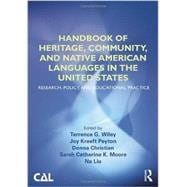 Handbook of Heritage, Community, and Native American Languages in the United States: Research, Policy, and Educational Practice 9780415520676