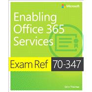 Exam Ref 70-347 Enabling Office 365 Services 9781509300679
