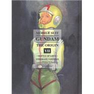 Mobile Suit Gundam: THE ORIGIN, Volume 7 9781939130679