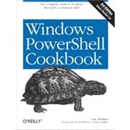 Windows PowerShell Cookbook : The Complete Guide to Scripting Microsoft's Command Shell 9781449320683