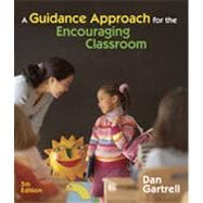 A Guidance Approach for the Encouraging Classroom, 5th Edition 9781133330684