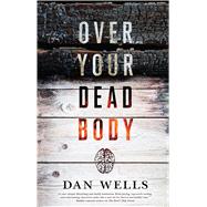 Over Your Dead Body 9780765380685